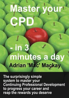 Master Your CPD - in 3 Minutes a Day - Mackay, Adrian 'Mac'