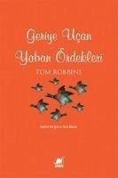 Geriye Ucan Yaban Ördekleri - Robbins, Tom