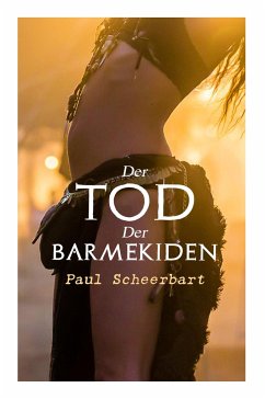 Der Tod der Barmekiden: Arabischer Haremsroman - Scheerbart, Paul