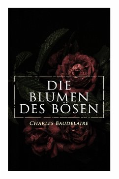 Die Blumen des Bösen - Baudelaire, Charles