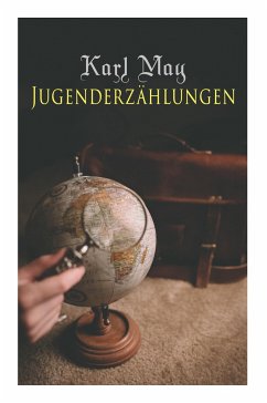 Jugenderzählungen: Der Sohn des Bärenjägers, Der Geist der Llano estakata, Der Oelprinz, Der schwarze Mustang - May, Karl