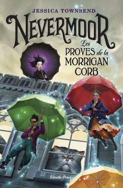 Nevermoor. Les proves de la Morrigan Corb - Townsend, Jessica