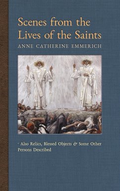 Scenes from the Lives of the Saints - Emmerich, Anne Catherine; Wetmore, James Richard