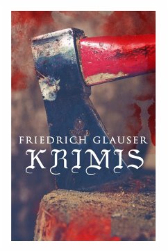 Friedrich Glauser-Krimis: Der alte Zauberer, Der Hund, Der Schlossherr aus England, Verhör, König Zucker, Die Hexe von Endor, Der erste August i - Glauser, Friedrich