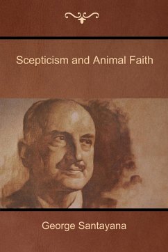 Scepticism and Animal Faith - Santayana, George