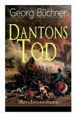 Dantons Tod (Revolutionsdrama): Terrorherrschaft - Revolutionsstück aus den düstersten Zeiten der französischen Revolution