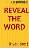 Reveal the word (eBook, ePUB) Reveal the word (eBook, ePUB)