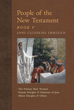 People of the New Testament, Book V - Emmerich, Anne Catherine; Wetmore, James Richard