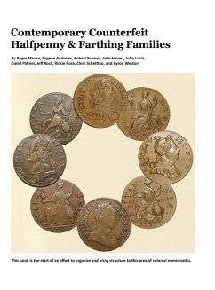 Contemporary Counterfeit Halfpenny & Farthing Families - Moore, Roger A.; Howes, John L.; Rock, Jeff R.