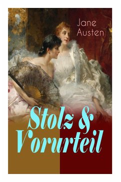 Stolz & Vorurteil: Der beliebteste Liebesroman der Weltliteratur - Austen, Jane