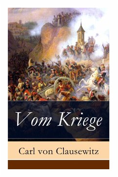 Vom Kriege - Vollständige Ausgabe - Clausewitz, Carl Von