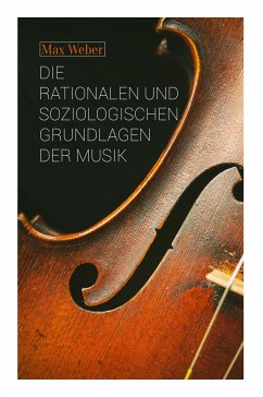 Die rationalen und soziologischen Grundlagen der Musik - Weber, Max