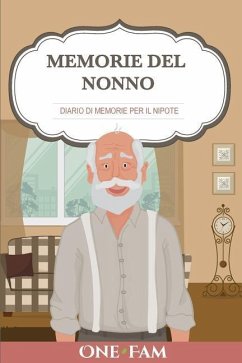 Memorie Del Nonno: Diario Di Memorie Per Il Nipote - Onefam