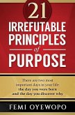 21 Irrefutable Principles of Purpose