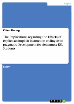 The Implications regarding the Effects of explicit an implicit Instruction on linguistic pragmatic Development for vietnamese EFL Students