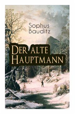 Der alte Hauptmann - Bauditz, Sophus; Mann, Mathilde