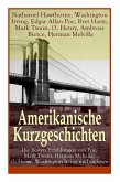 Amerikanische Kurzgeschichten - Die Besten Erzählungen von Poe, Mark Twain, Herman Melville, O. Henry, Washington Irving und anderen