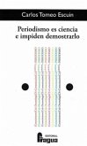 PERIODISMO ES CIENCIA E IMPIDEN DEMOSTRARLO PERIODISMO ES CIENCIA E IMPIDEN DEMOSTRARLO
