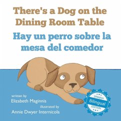 There's a Dog on the Dining Room Table / Hay un perro sobre la mesa del comedor - Maginnis, Elizabeth