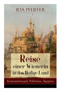 Cover Reise einer Wienerin in das Heilige Land - Konstantinopel, Palästina, Ägypten