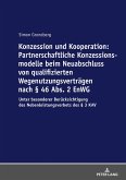 Konzession und Kooperation: Partnerschaftliche Konzessionsmodelle beim Neuabschluss von qualifizierten Wegenutzungsverträgen nach § 46 Abs. 2 EnWG