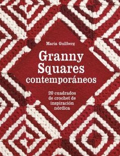 Granny Squares Contemporáneos: 20 Cuadrados de Crochet de Inspiración Nórdica - Gullberg, Maria