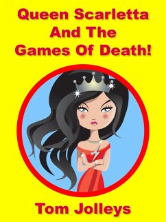 Cover Queen Scarletta and the Games of Death! (eBook, ePUB)