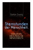 Sternstunden der Menschheit. Vierzehn historische Miniaturen