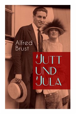 Jutt und Jula: Geschichte einer jungen Liebe - Brust, Alfred
