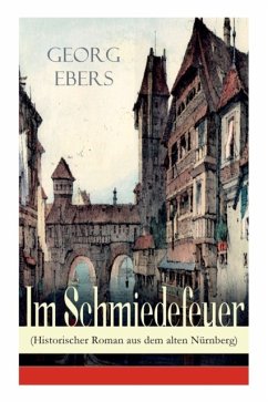 Cover Im Schmiedefeuer (Historischer Roman aus dem alten Nurnberg)