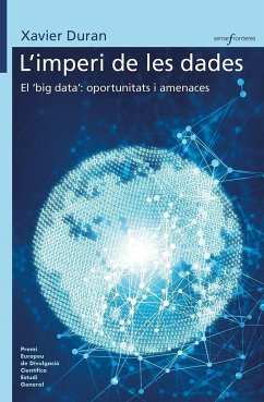 L'imperi de les dades : El 'big data': oportunitats i amenaces - Duran, Xavier