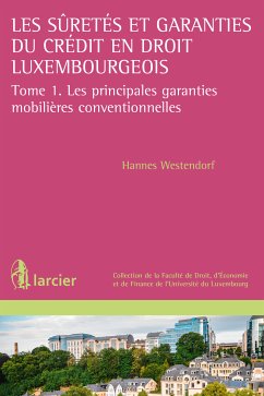 Les suretés et garanties du crédit en droit luxembourgeois (eBook, ePUB) - Westendorf, Hannes