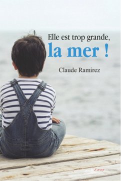 Elle est trop grande, la mer ! (eBook, ePUB) - Ramirez, Claude