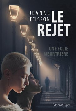 Le Rejet (eBook, ePUB) - Teisson, Jeanne