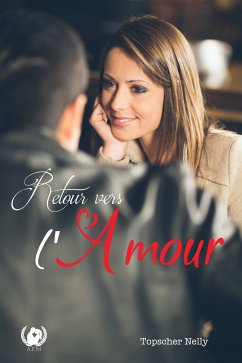 Retour vers l'amour (eBook, ePUB) - Topscher, Nelly