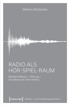 Radio als Hör-Spiel-Raum (eBook, PDF) - Wodianka, Bettina