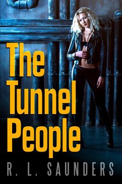 The Tunnel People (Short Fiction Young Adult Science Fiction Fantasy) (eBook, ePUB) - Saunders, R. L.