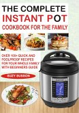 The Complete Instant Pot Cookbook for the Family (eBook, ePUB)