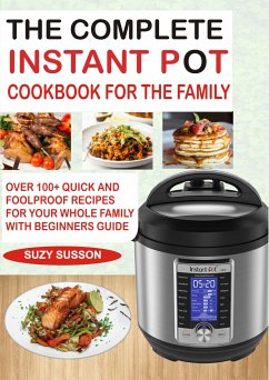 The Complete Instant Pot Cookbook for the Family (eBook, ePUB) - Susson, Suzy