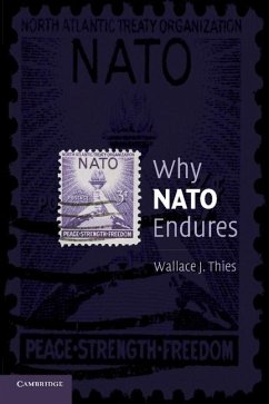 Why NATO Endures (eBook, ePUB) - Thies, Wallace J.