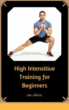 High Intensity Interval Training for Beginners (eBook, ePUB) - Alberts, Jon