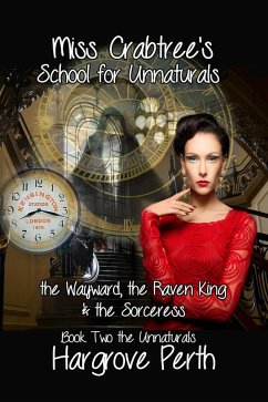 The Wayward, the Raven King, and the Sorceress (the Unnaturals, #2) (eBook, ePUB) - Perth, Hargrove