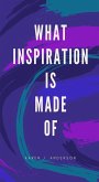 What Inspiration Is Made Of (eBook, ePUB)