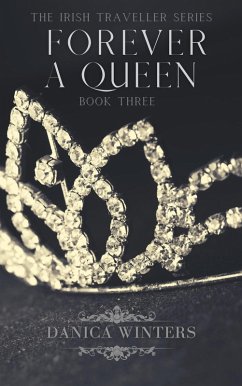Forever a Queen (The Irish Traveller Series, #3) (eBook, ePUB) - Winters, Danica