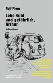 Lebe wild und gefährlich, Arthur