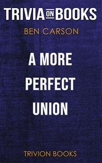 A More Perfect Union by Ben Carson M.D. (Trivia-On-Books) (eBook, ePUB) - Books, Trivion