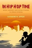 In Hip Hop Time: Music, Memory, and Social Change in Urban Senegal