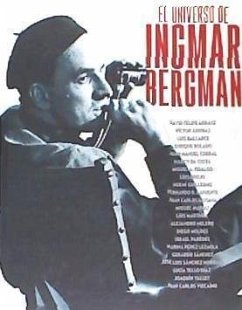 El universo de Ingmar Bergman - Moldes, Diego; Sánchez, Gerardo; Marías, Miguel . . . [et al.; Melero Salvador, Alejandro; Vallet Rodrigo, Joaquín; Arribas, Víctor; Guillermo, Noemi; Fidalgo, Miguel A.; Lafuente, Fernando R.; Laviana, Juan Carlos