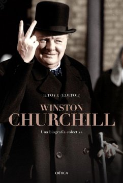 Winston Churchill : una biografía colectiva - Toye, Richard