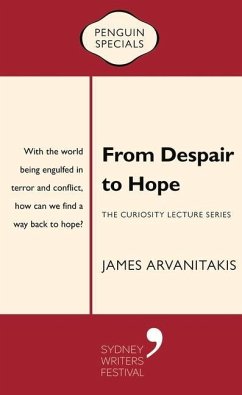 From Despair to Hope: The Curiosity Lecture Series: Penguin Special - Arvanitakis, James
